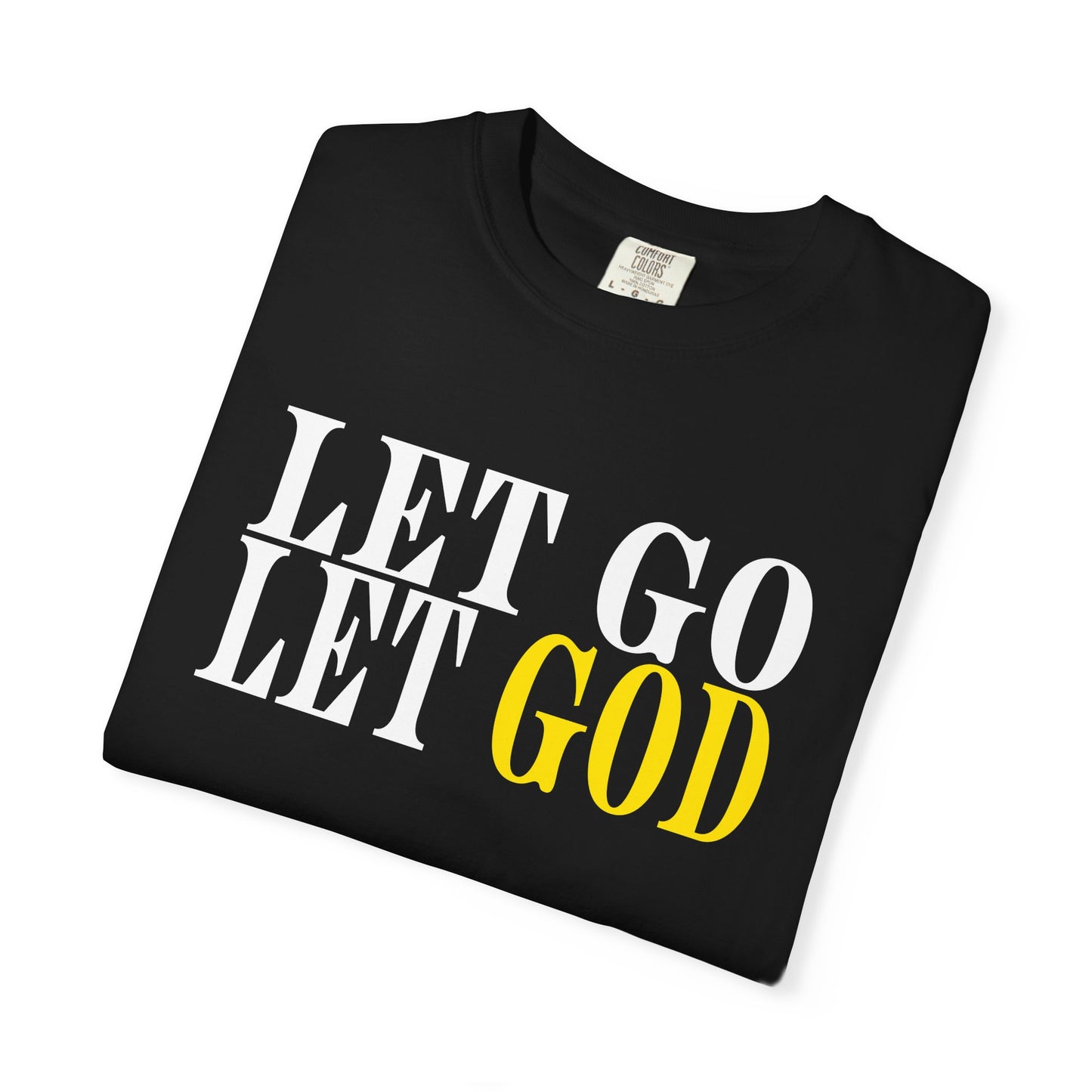 Let Go Let God! T-Shirt