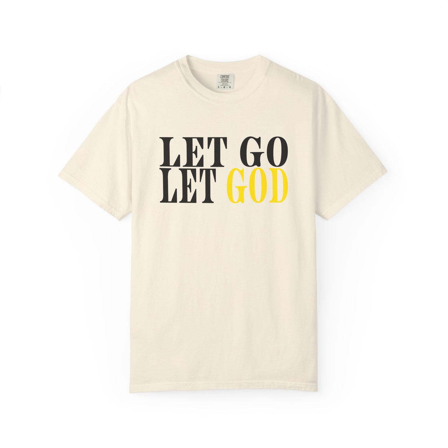 Let Go Let God! T-Shirt