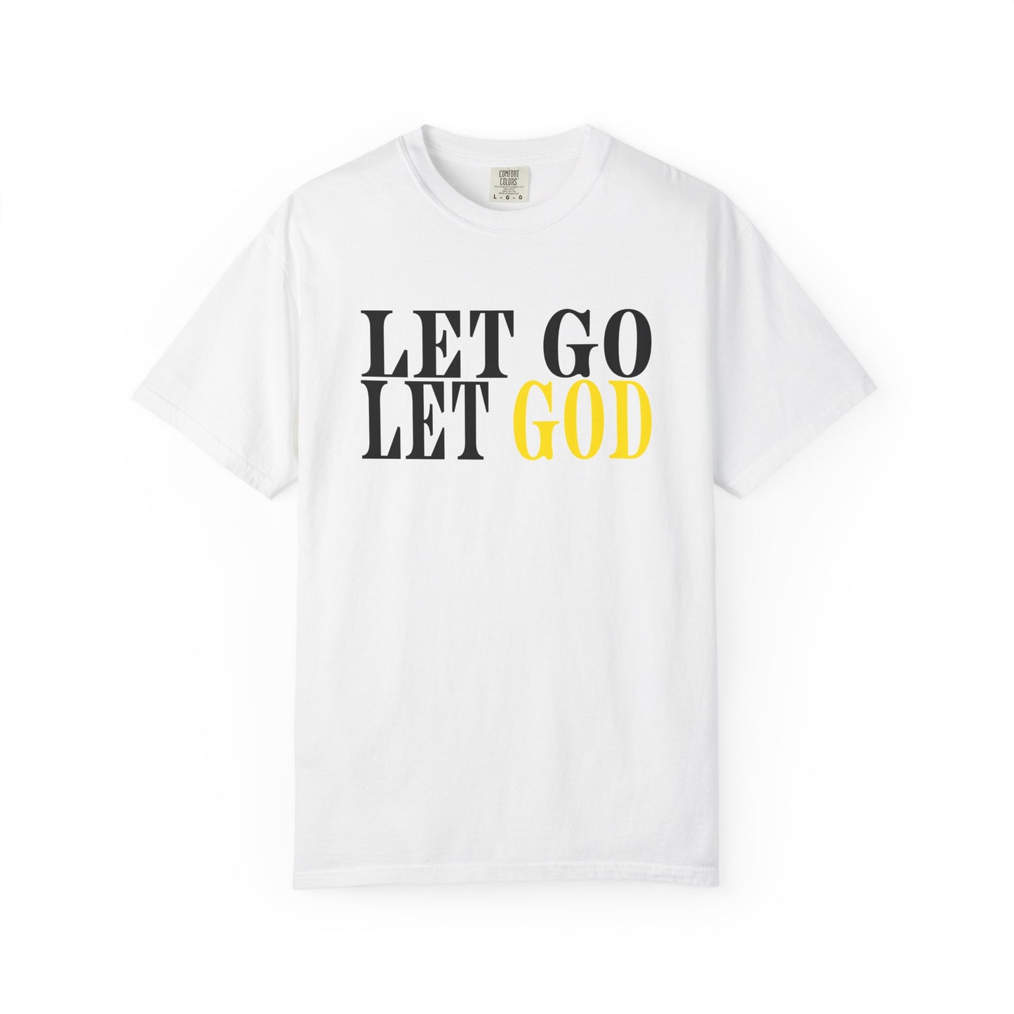 Let Go Let God! T-Shirt