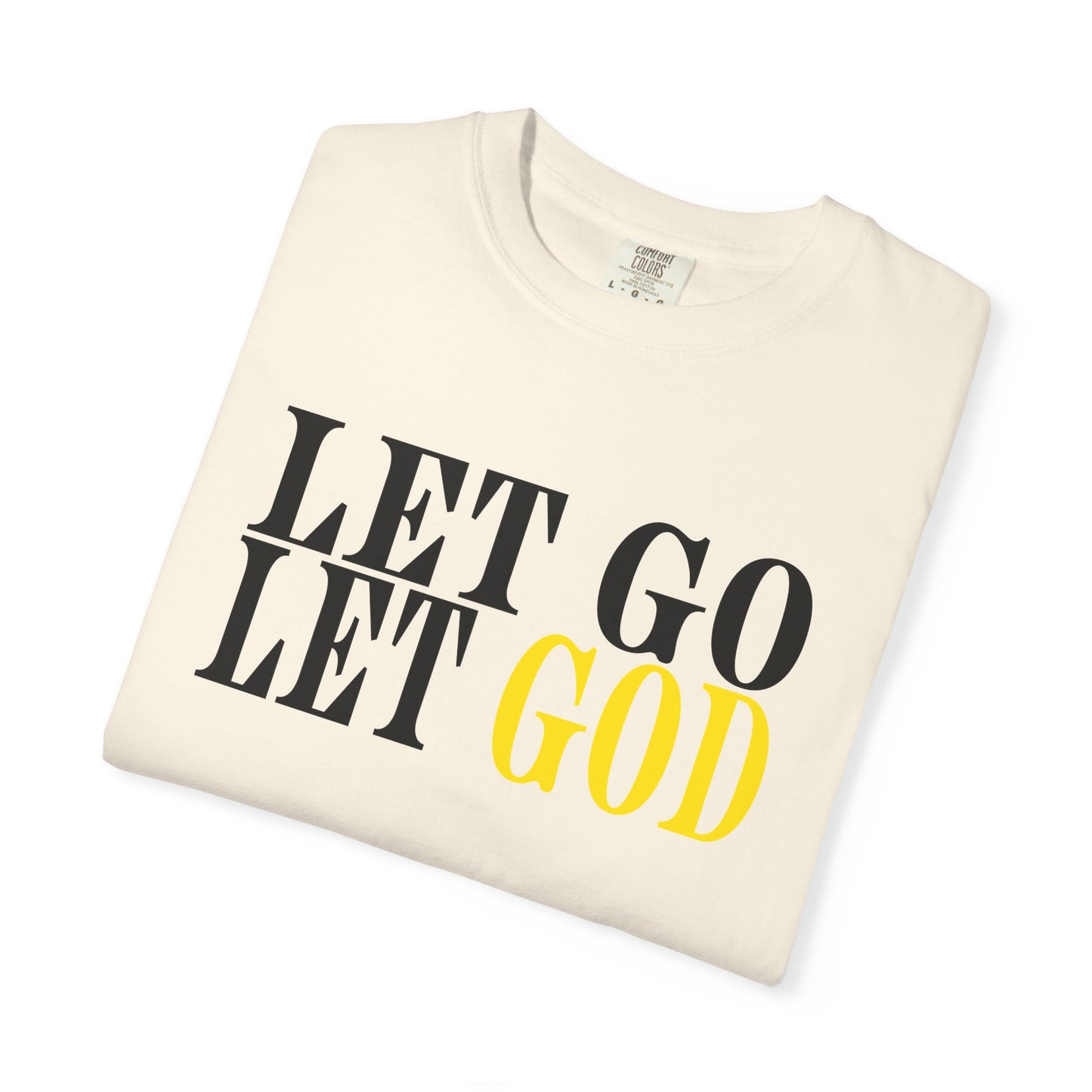 Let Go Let God! T-Shirt