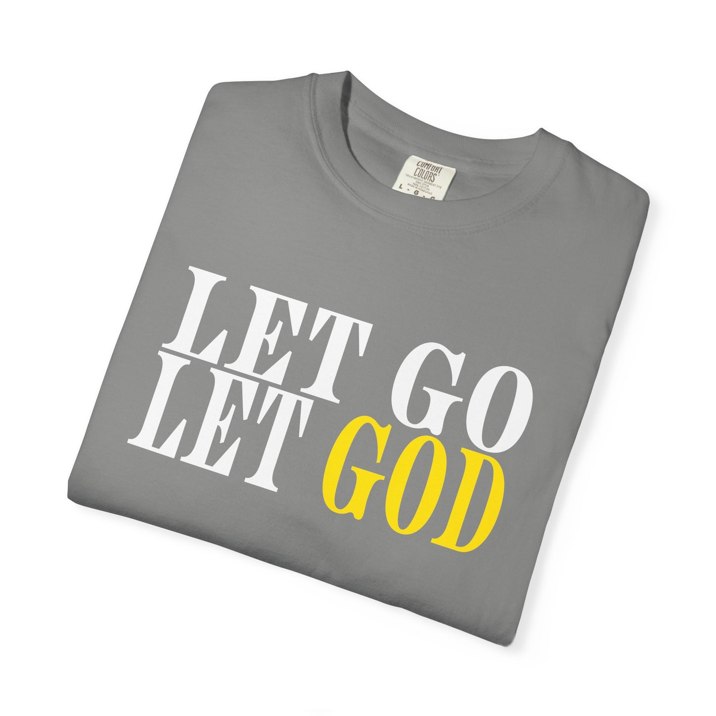 Let Go Let God! T-Shirt