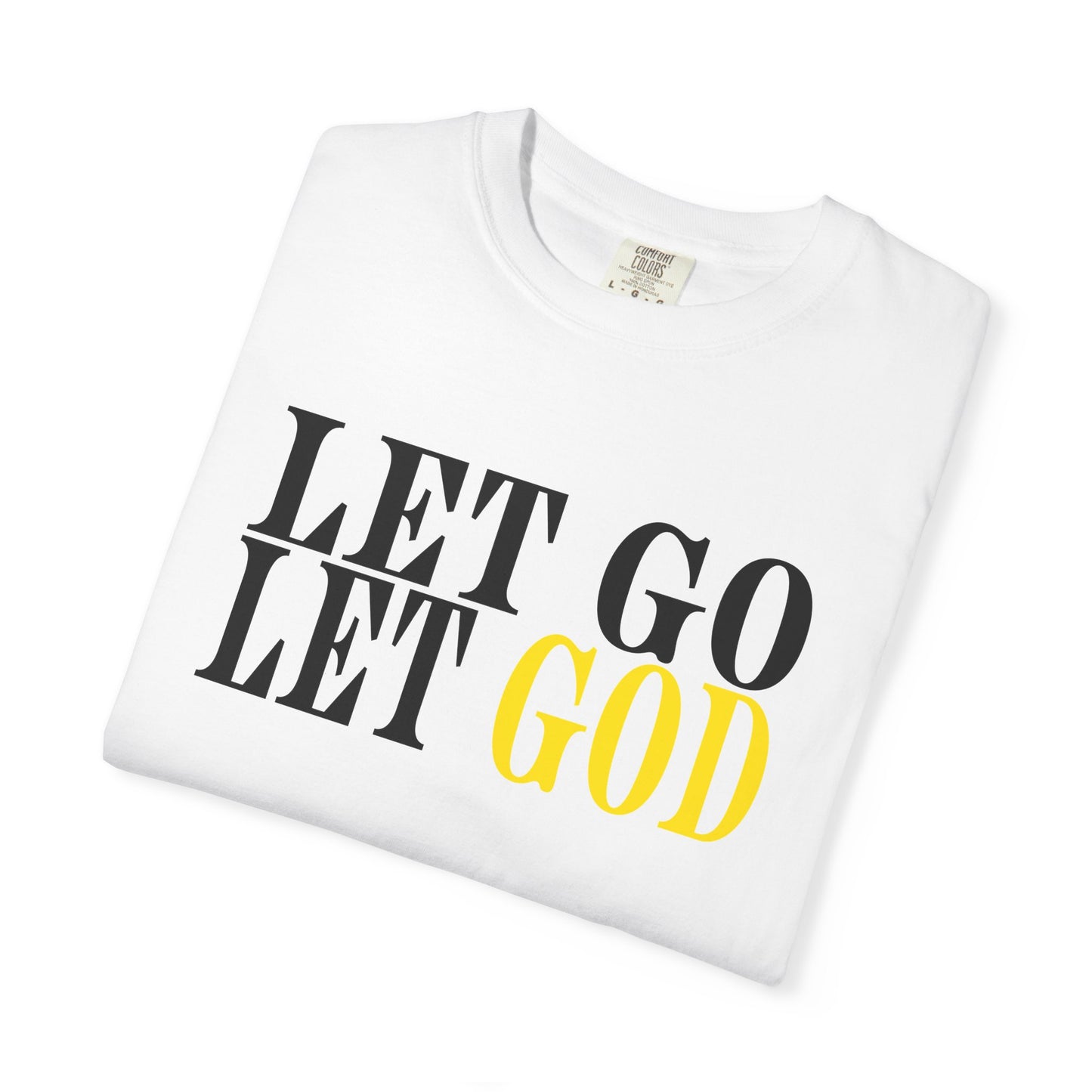 Let Go Let God! T-Shirt