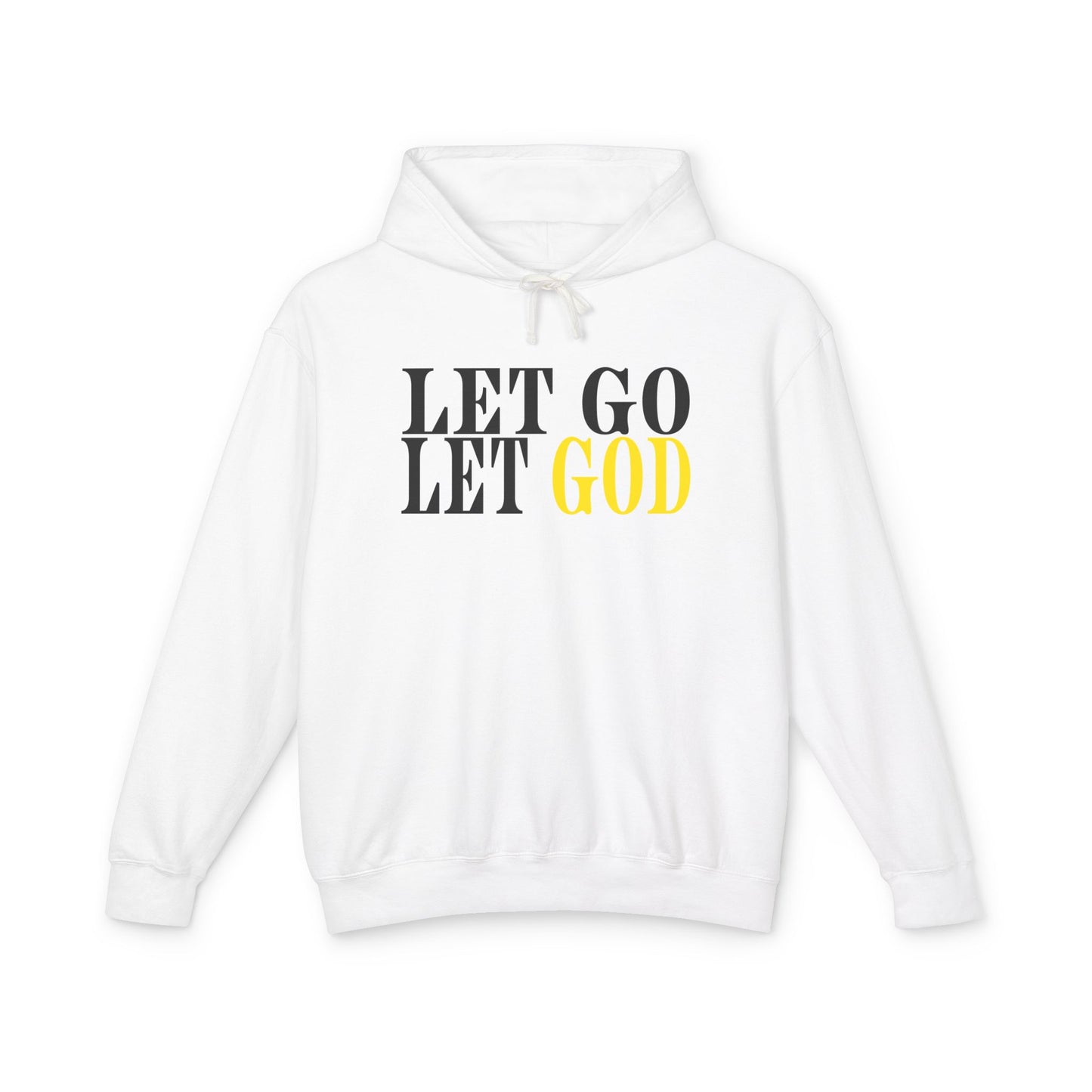 Let Go Let God! Hoodie
